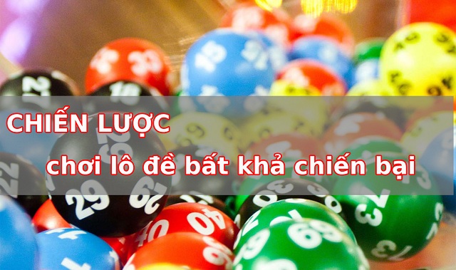 Chiến lược chơi lô đề bất bại